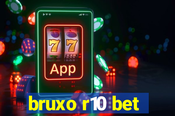 bruxo r10 bet