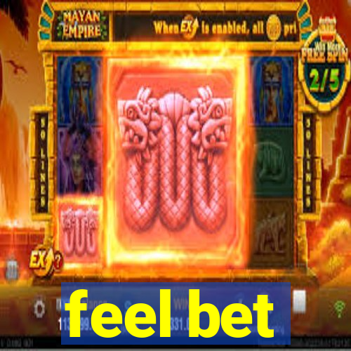 feel bet