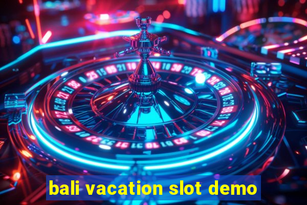 bali vacation slot demo