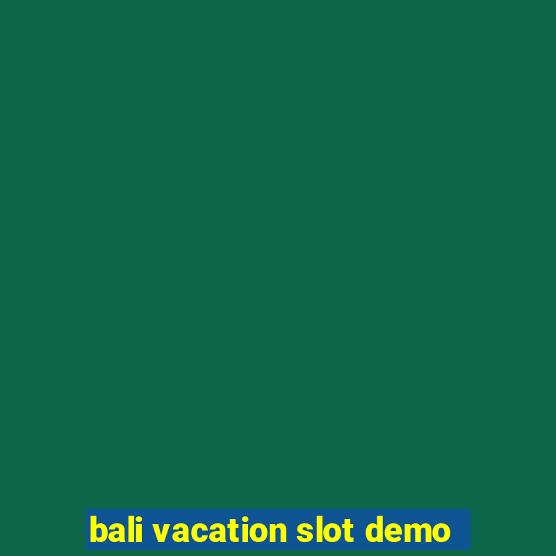 bali vacation slot demo