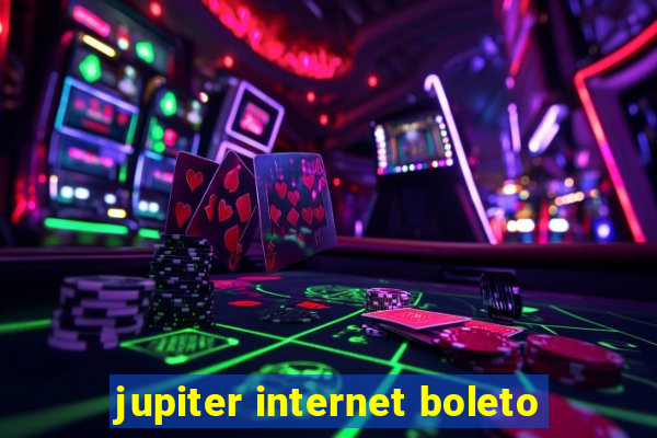 jupiter internet boleto