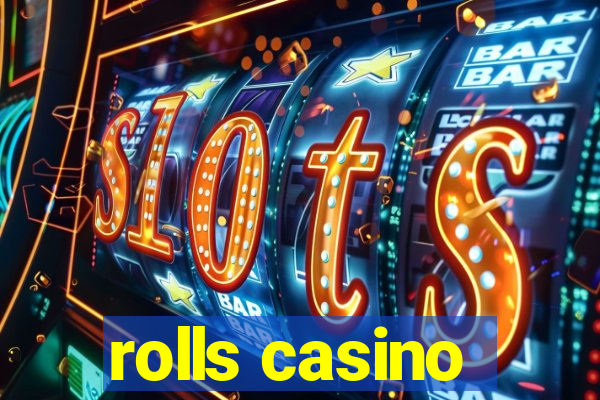 rolls casino