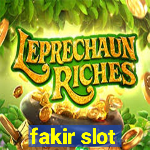 fakir slot