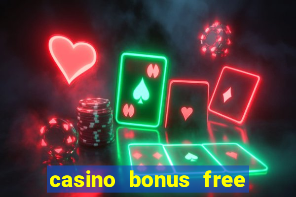 casino bonus free spin no deposit