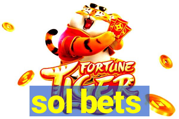 sol bets