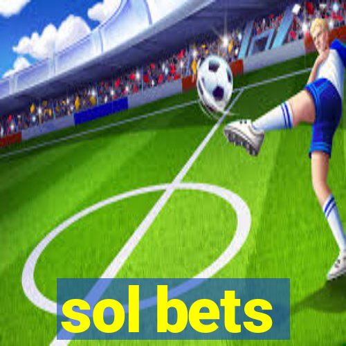 sol bets