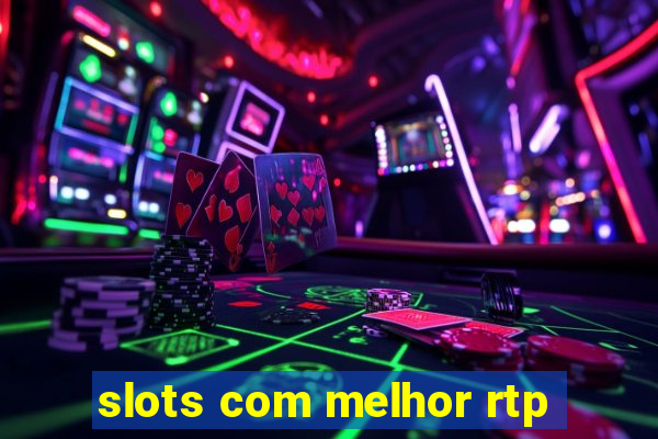 slots com melhor rtp