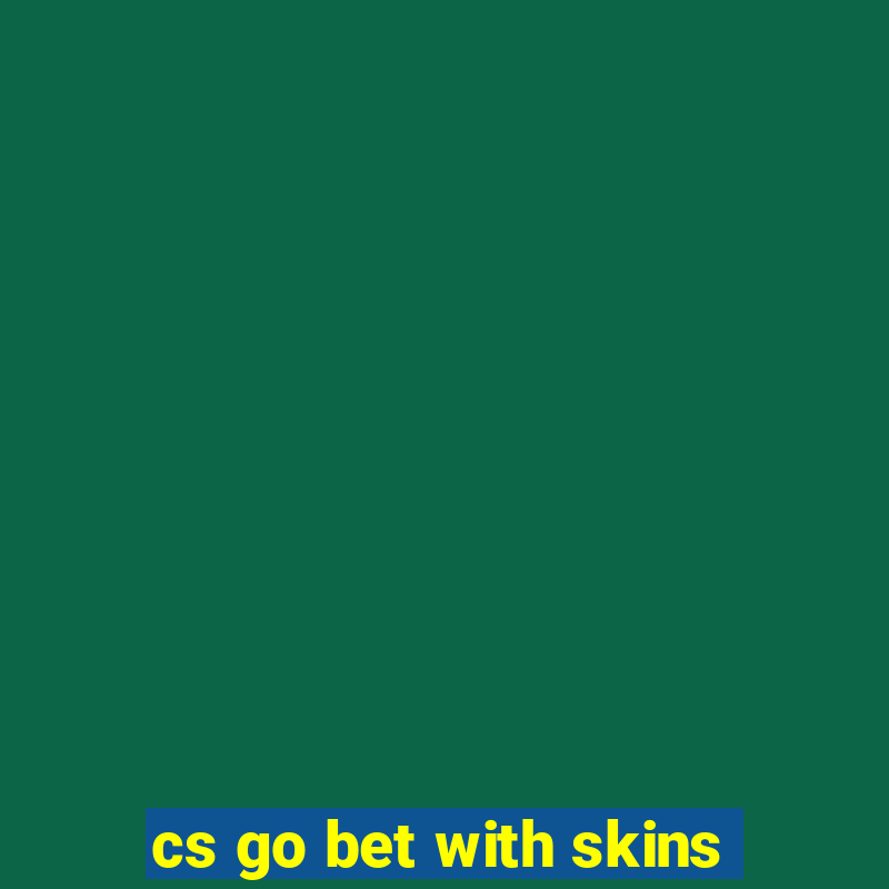 cs go bet with skins