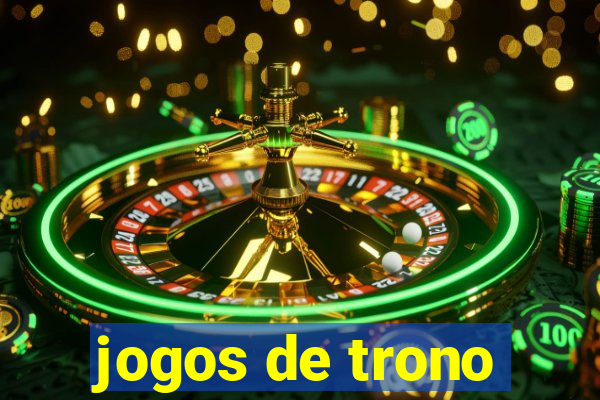 jogos de trono