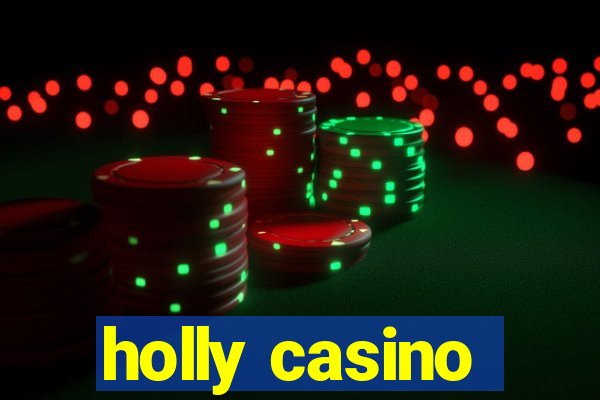 holly casino