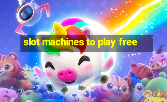 slot machines to play free