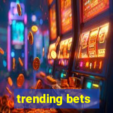 trending bets