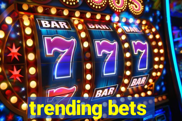 trending bets