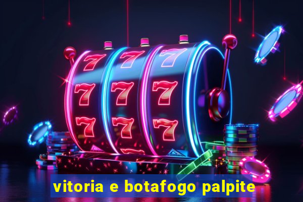 vitoria e botafogo palpite