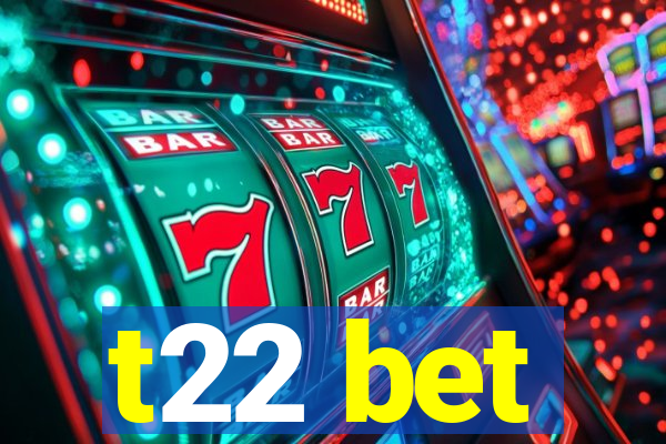 t22 bet