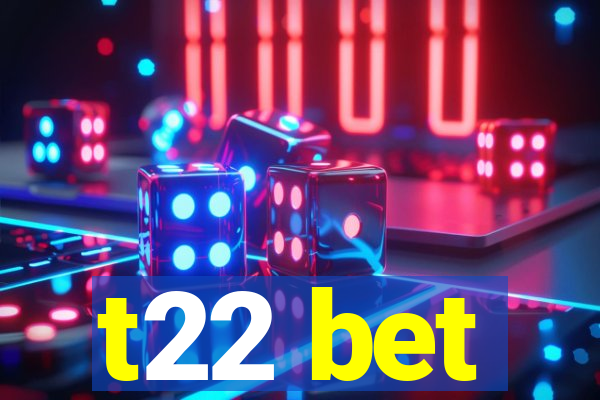 t22 bet