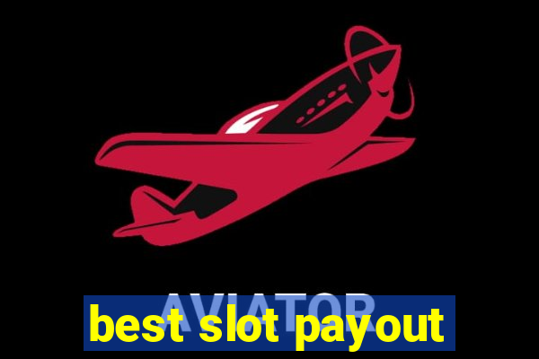 best slot payout