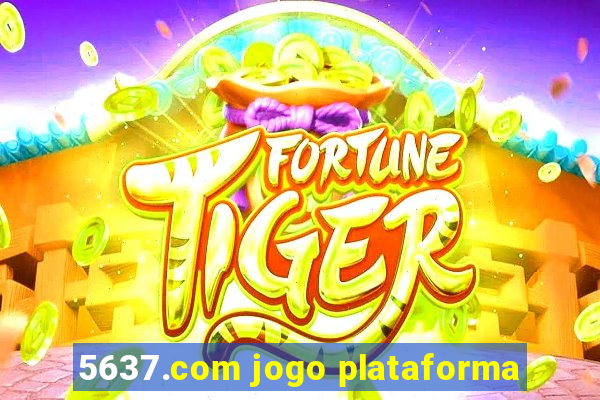 5637.com jogo plataforma