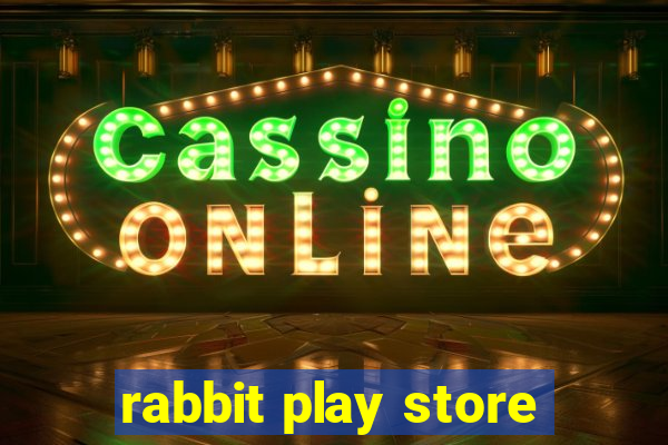 rabbit play store