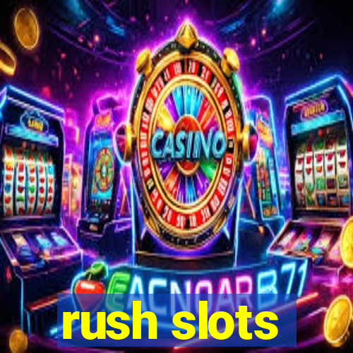 rush slots