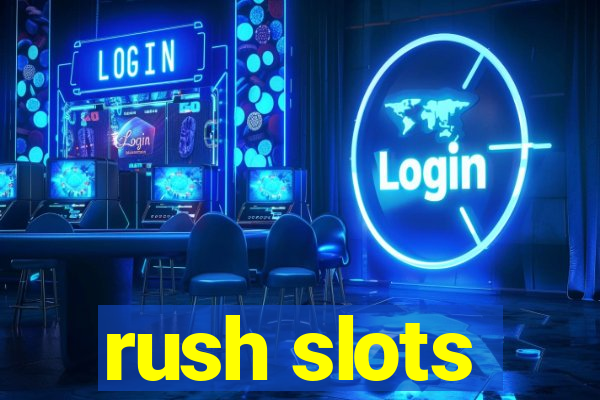 rush slots