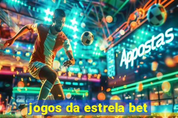 jogos da estrela bet