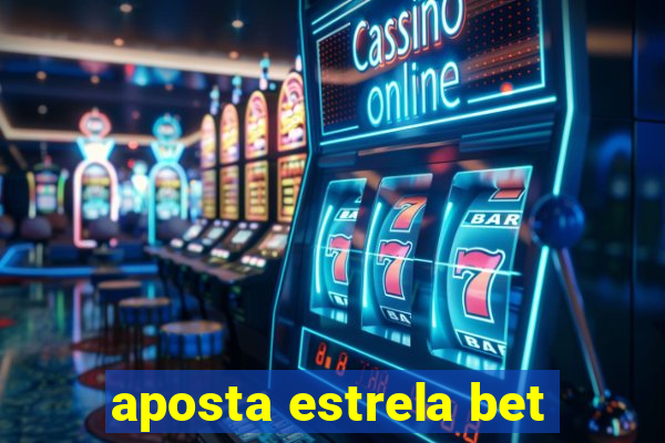 aposta estrela bet