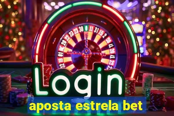 aposta estrela bet