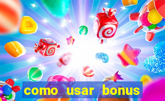 como usar bonus cassino vai de bet