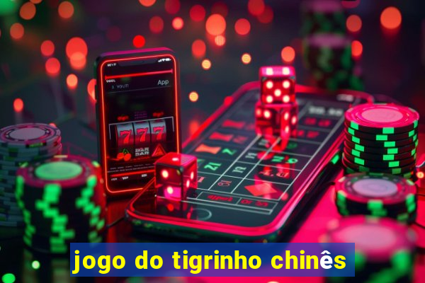 jogo do tigrinho chinês