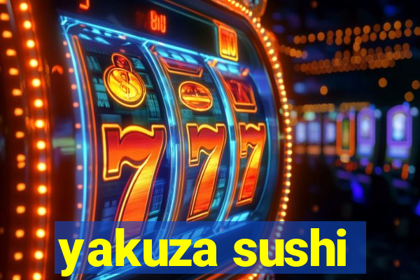 yakuza sushi