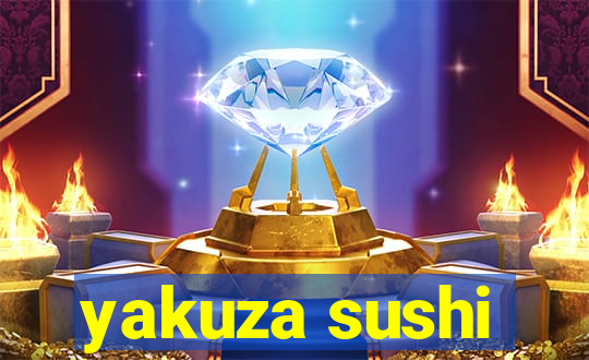 yakuza sushi