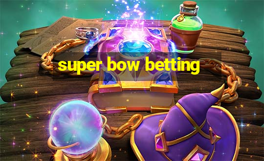 super bow betting