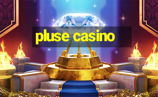 pluse casino