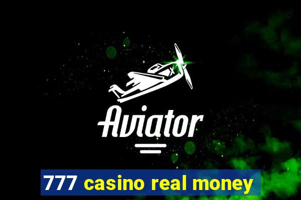 777 casino real money