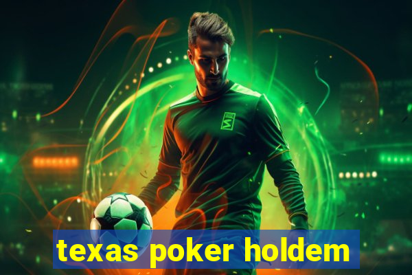 texas poker holdem