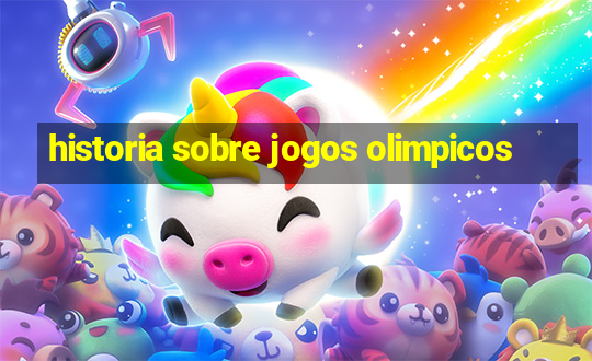 historia sobre jogos olimpicos