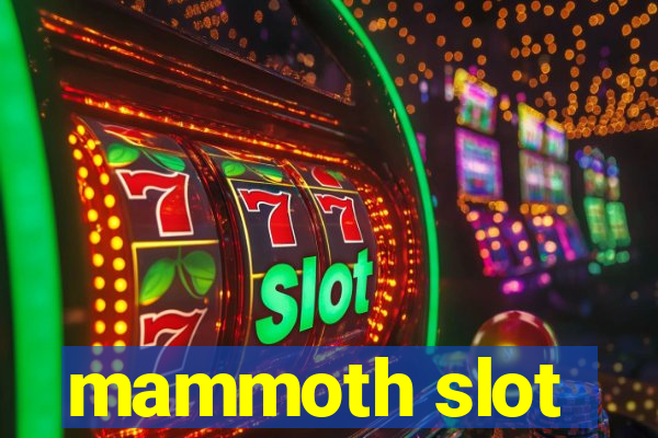 mammoth slot