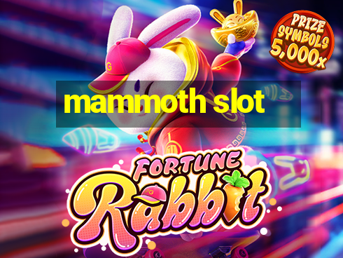 mammoth slot