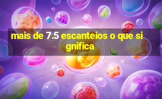 mais de 7.5 escanteios o que significa