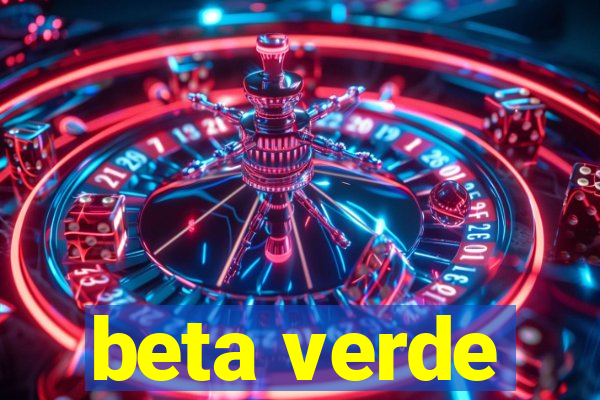 beta verde