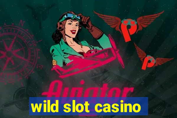 wild slot casino