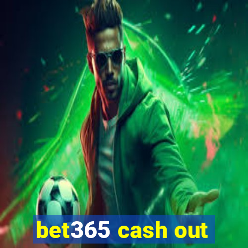 bet365 cash out