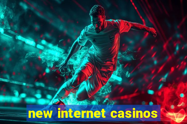 new internet casinos