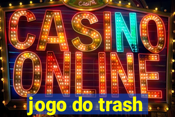 jogo do trash