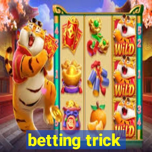 betting trick