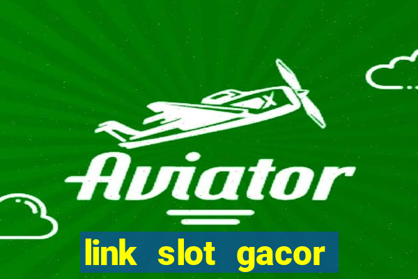 link slot gacor anti rungkad