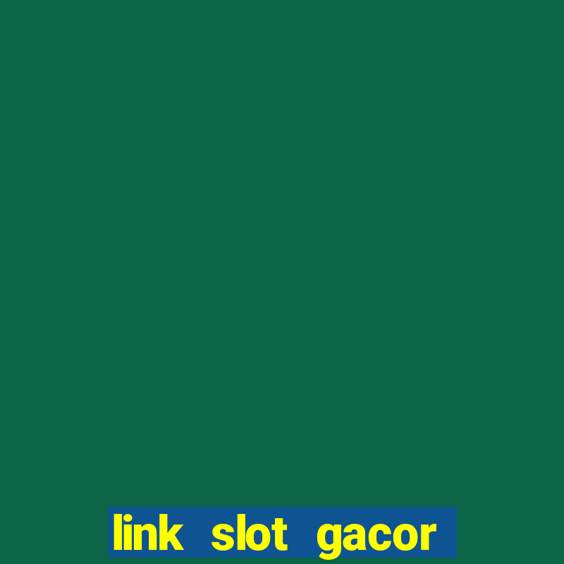 link slot gacor anti rungkad