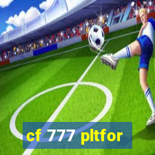 cf 777 pltfor