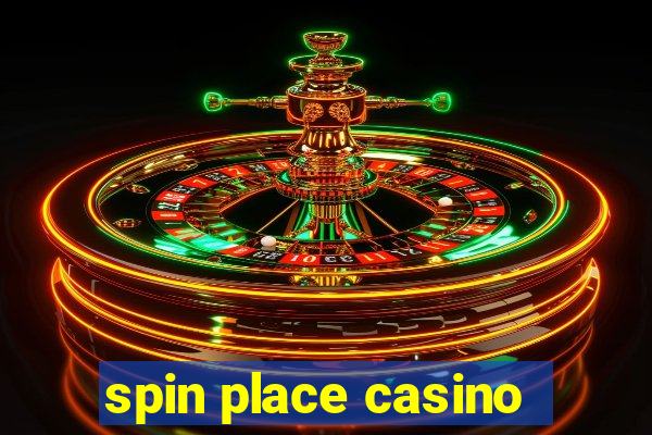 spin place casino